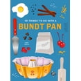 thumbnail image 2 of Pre-Owned 101 Things to Do with a Bundtâ(r) Pan, New Edition (Paperback) 1423663802 9781423663805, 2 of 2