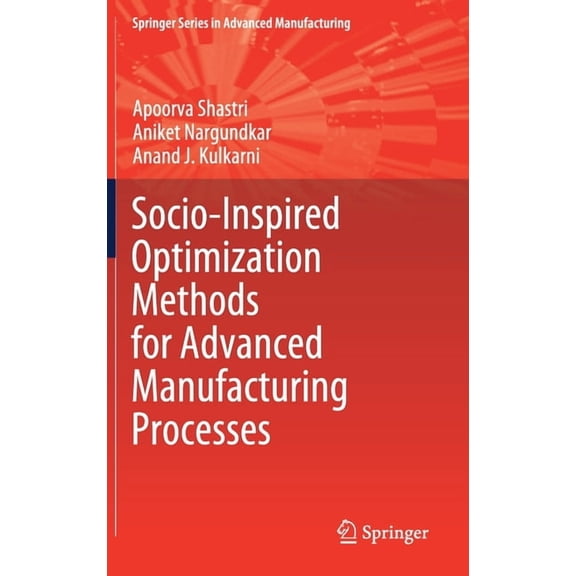 Springer Advanced Manufacturing Socio-Inspired Optimization Methods for Advanced Manufacturing Processes, (Hardcover)