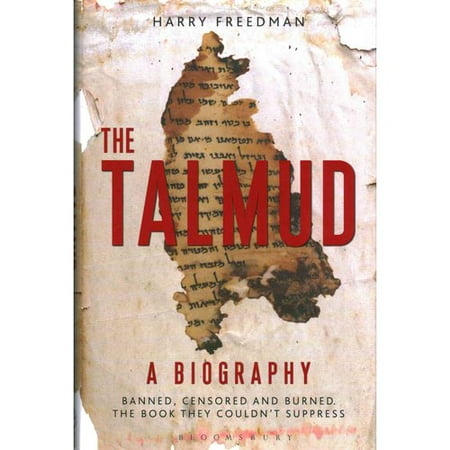 The Talmud: A Biography: Banned, Censored and Burned: The Book They Couldn't Suppress