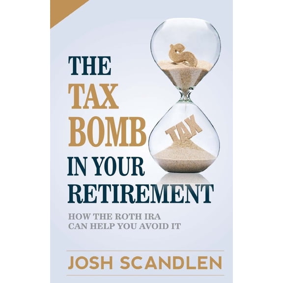 The Tax Bomb In Your Retirement Accounts (Paperback)