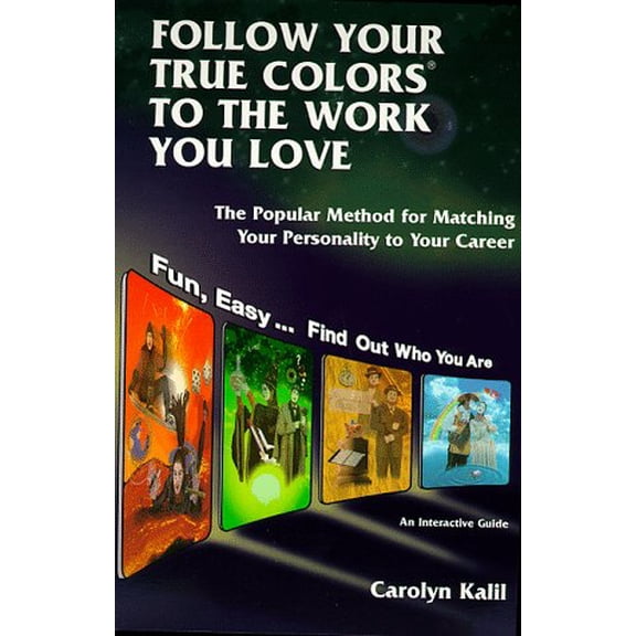 Pre-Owned Follow Your True Colors to the Work You Love: The Popular Method for Matching Your Personality to Your Career (Cards) 1885221940 9781885221940