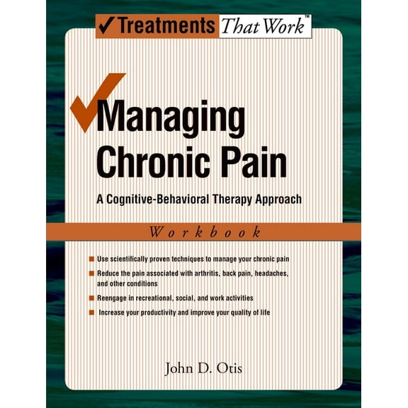 Treatments That Work Managing Chronic Pain: A Cognitive-Behavioral Therapy Approachworkbook, (Paperback)