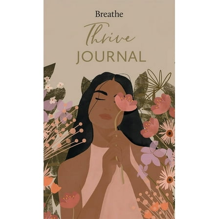 Breathe Magazine Journals: Breathe Thrive Journal (Hardcover)