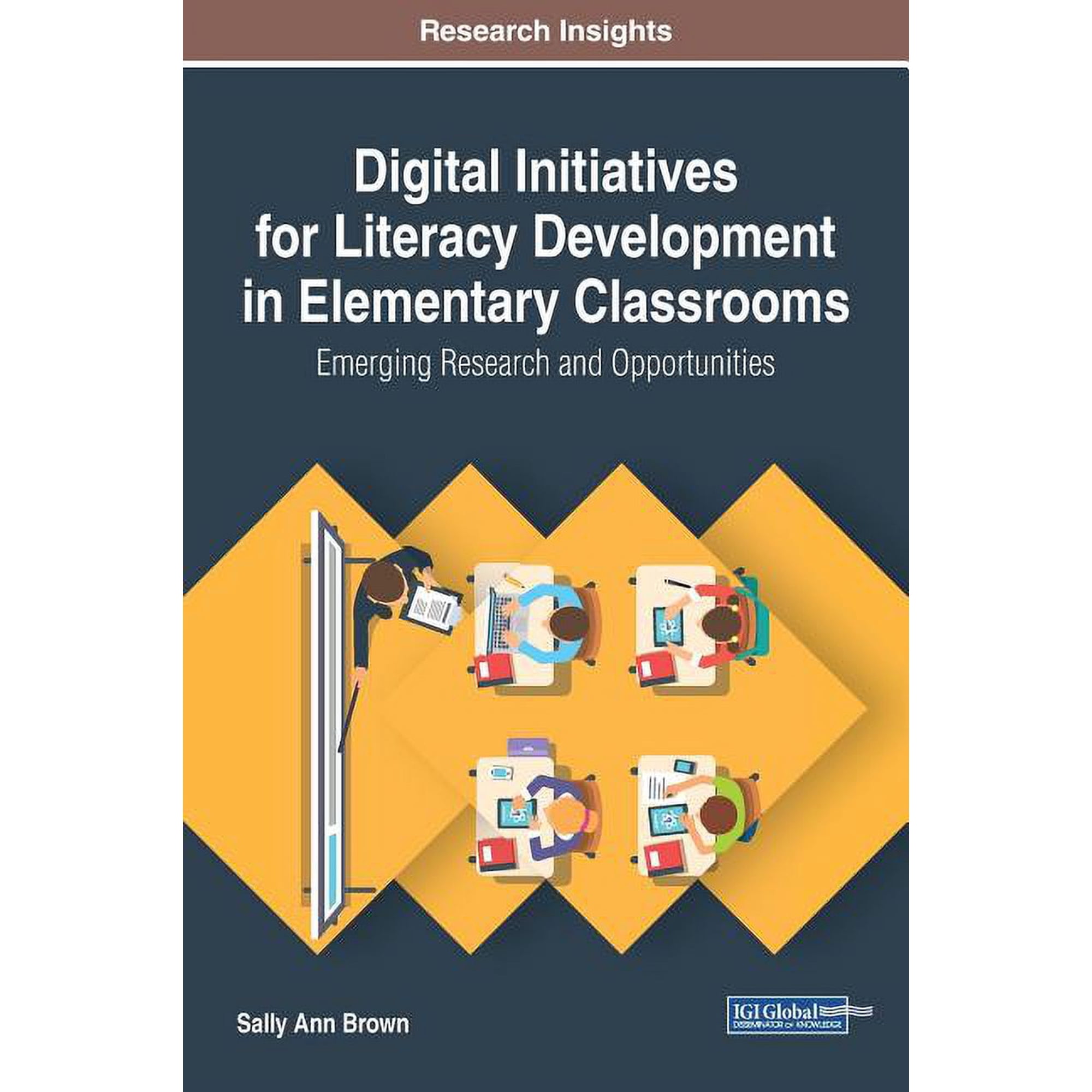 Digital Initiatives for Literacy Development in Elementary Classrooms: Emerging Research and Opportunities, (Hardcover)