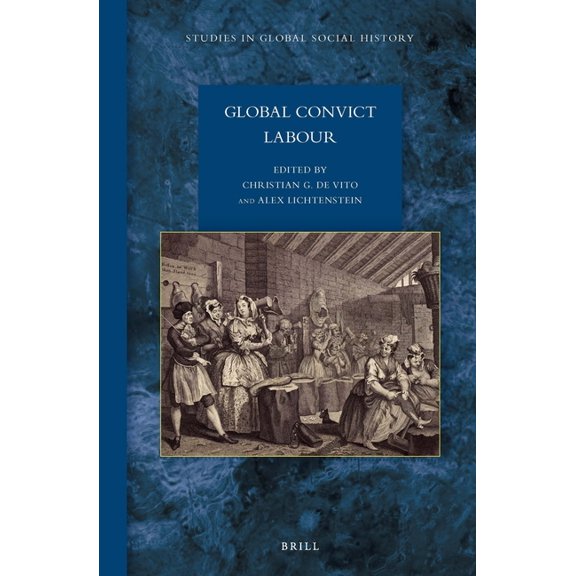 Studies in Global Social History Global Convict Labour, Book 19, (Hardcover)