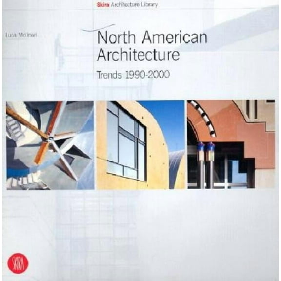 Skira Architecture Library North American Architecture Trends: 1990-2000, (Paperback)