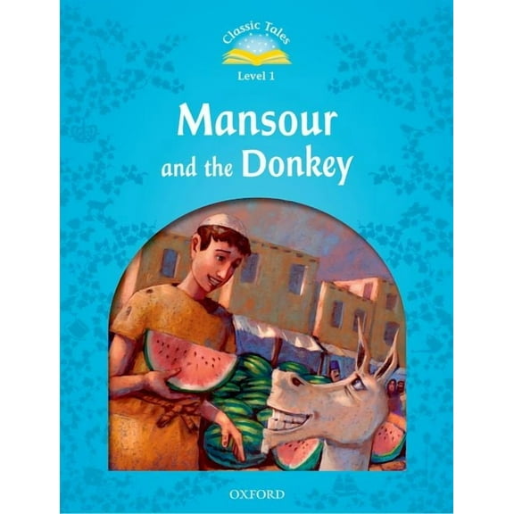 Classic Tales. Level 1 Classic Tales: Mansour and the Donkey Beginner Level 1, (Paperback)