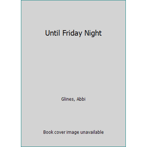 Pre-Owned Until Friday Night (Hardcover) 1481438859 9781481438858