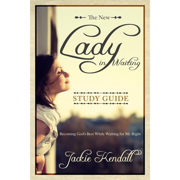 The New Lady in Waiting Study Guide : Becoming God's Best While Waiting for Mr. Right (Paperback)