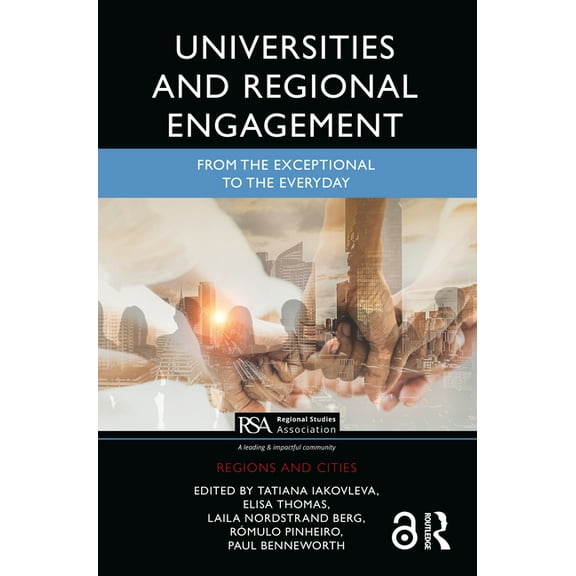 Regions and Cities Universities and Regional Engagement: From the Exceptional to the Everyday, (Hardcover)