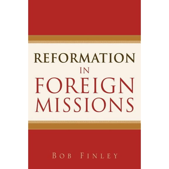 Reformation in Foreign Missions, (Paperback)