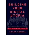 thumbnail image 1 of Building Your Digital Utopia: How to Create Digital Brand Experiences That Systematically Accelerate Growth, 1 of 1
