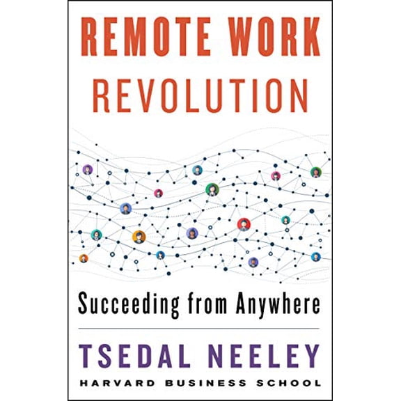 Pre-Owned Remote Work Revolution: Succeeding from Anywhere (Hardcover) 0063068303 9780063068308