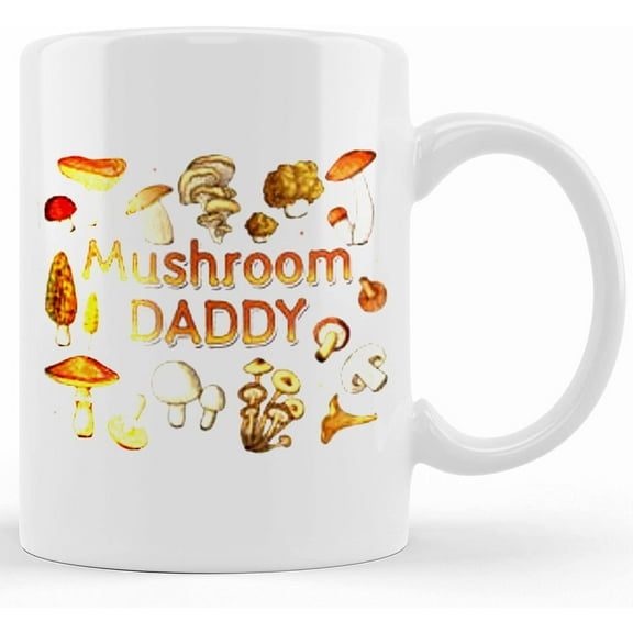 Mushroom Daddy Mug, Fungi Fungus Fathers Day Mug, Ceramic Novelty Coffee Mug, Tea Cup, Gift Present For Birthday, Christmas Thanksgiving Festival, 11oz Sarcasm With Sayings Mug