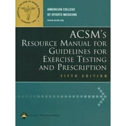 ACSM's Resource Manual For Guidelines For Exercise Testing and Prescription [Paperback - Used]