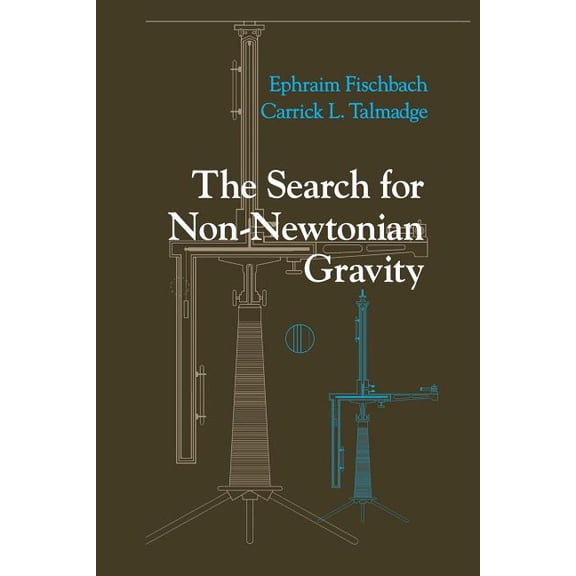The Search for Non-Newtonian Gravity, (Paperback)