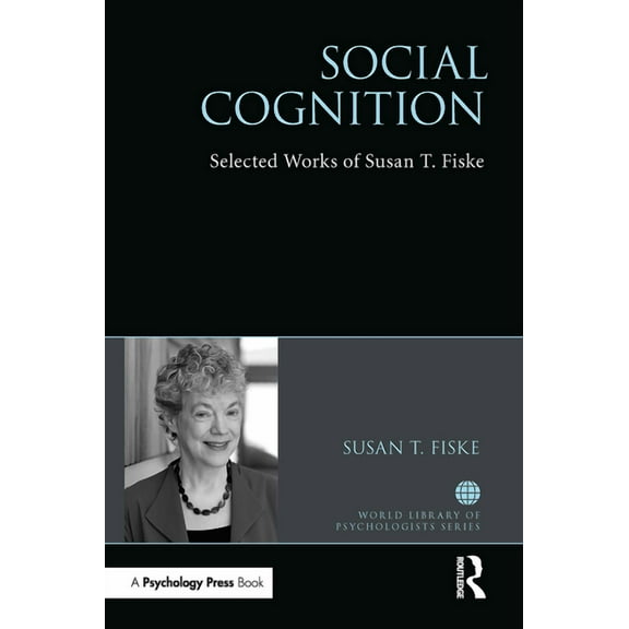World Library of Psychologists Social Cognition: Selected Works of Susan Fiske, (Paperback)