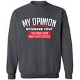 thumbnail image 2 of OXI Crewneck Sweatshirt - My Opinion Offended You, Basic Casual Sweatshirts for Men's and Women Fleece Sweatshirt Long Sleeve - Charcoal 3X-Large, 2 of 2