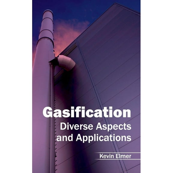 Gasification: Diverse Aspects and Applications, (Hardcover)