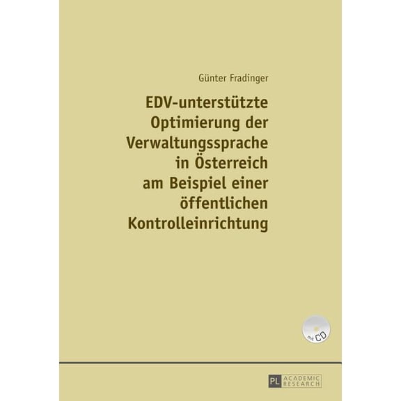 EDV-unterstuetzte Optimierung der Verwaltungssprache in Oesterreich am Beispiel einer einer oeffentlichen Kontrolleinrichtung (Hardcover)