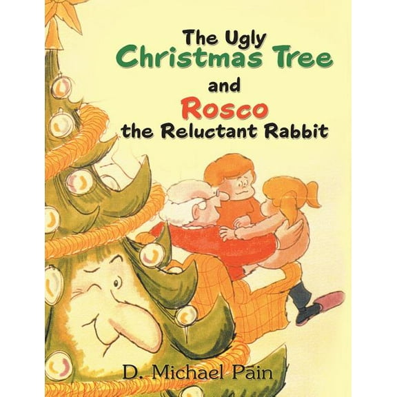 The Ugly Christmas Tree and Rosco the Reluctant Rabbit (Paperback)
