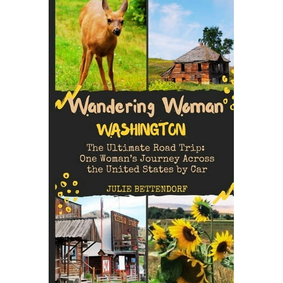 Wandering Woman: Washington: The Ultimate Road Trip: One Woman's Journey Across the United States by Car, (Paperback)