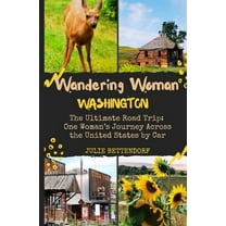 Wandering Woman: Washington: The Ultimate Road Trip: One Woman's Journey Across the United States by Car, (Paperback)