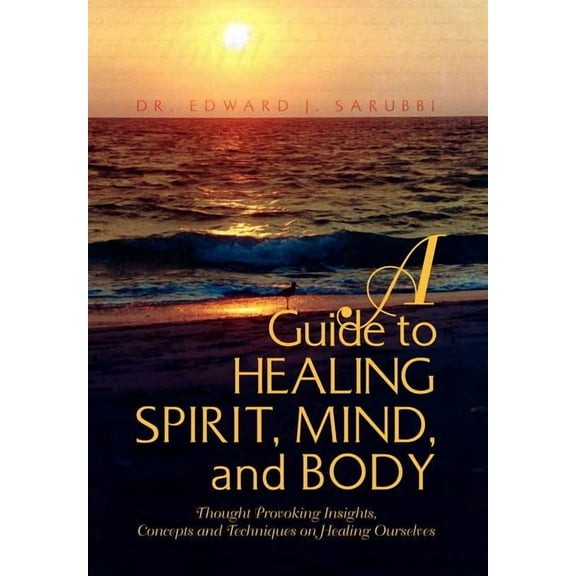 A Guide to Healing Spirit, Mind, and Body, (Hardcover)