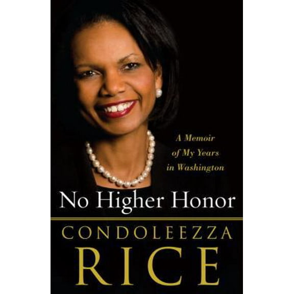Pre-Owned No Higher Honor: A Memoir of My Years in Washington (Hardcover) 030758786X 9780307587862