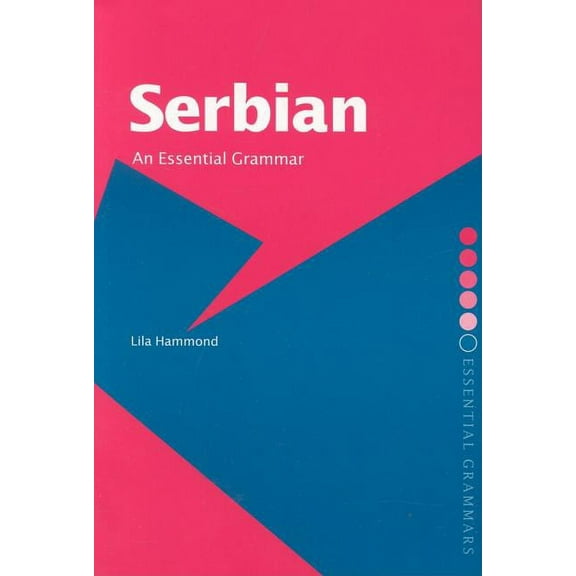 Routledge Essential Grammars Serbian: An Essential Grammar, (Paperback)