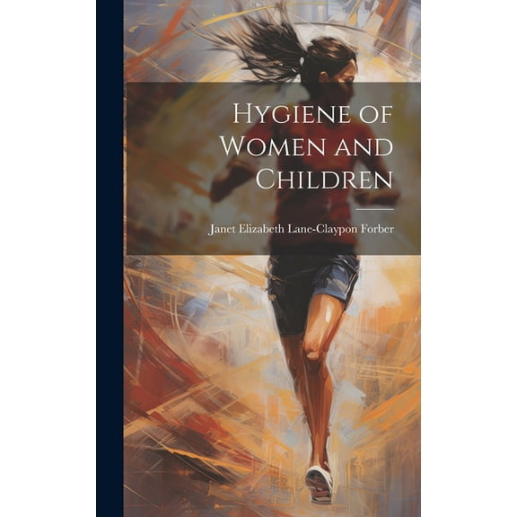 Hygiene of Women and Children (Hardcover)