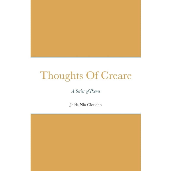 Thoughts Of Creare: A Series of Poems, (Paperback)