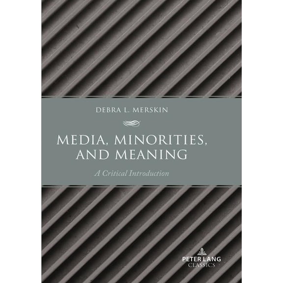 Media, Minorities, and Meaning: A Critical Introduction, (Hardcover)