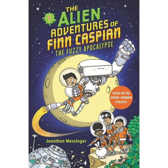 Alien Adventures of Finn Caspian The Alien Adventures of Finn Caspian #1: The Fuzzy Apocalypse, Book 1, (Hardcover)