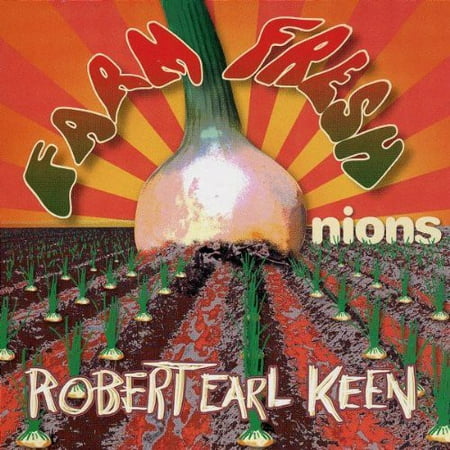 Robert Earl Keen - Farm Fresh Onions [CD]