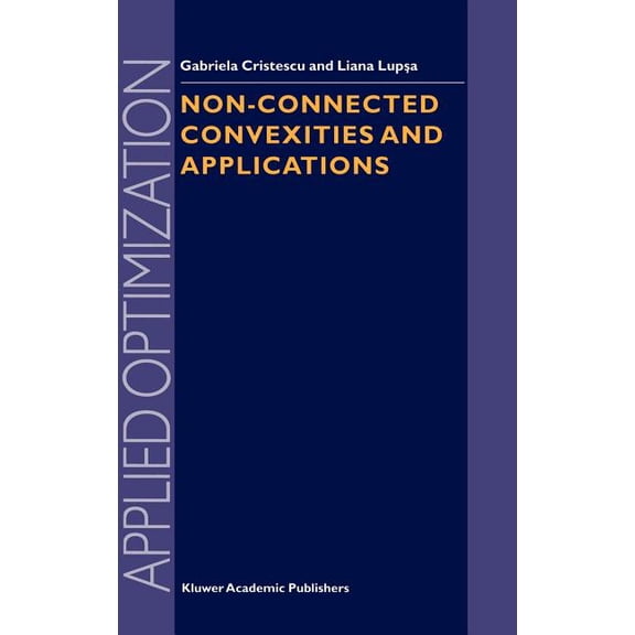 Applied Optimization Non-Connected Convexities and Applications, Book 68, (Hardcover)