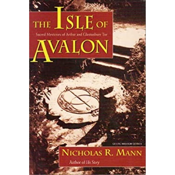 Pre-Owned Isle of Avalon: Sacred Mysteries of Arthur and Glastonbury Tor (Llewellyn's Celtic Wisdom Series) (Paperback) 1567184596 9781567184594