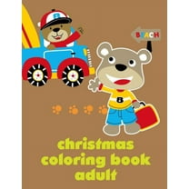 Christmas Coloring Book Adult: Cute Chirstmas Animals , Funny Activity for Kidss Creativity  Animals for Grown-Ups   Paperback  1679280740 9781679280740 J.K. Mimo