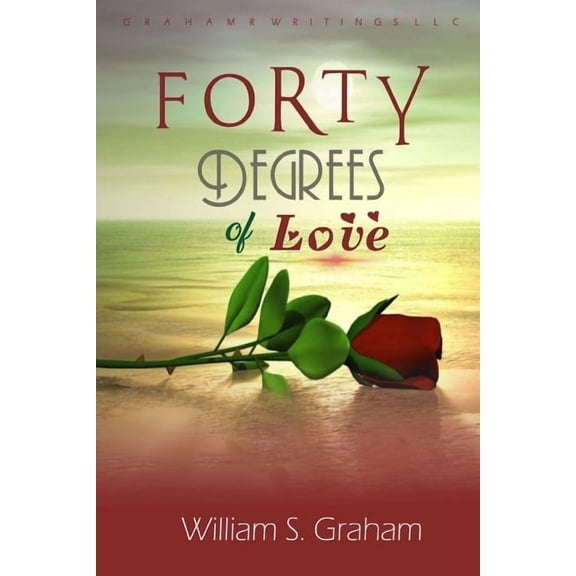 Forty Degrees of Love (Paperback) by William S Graham