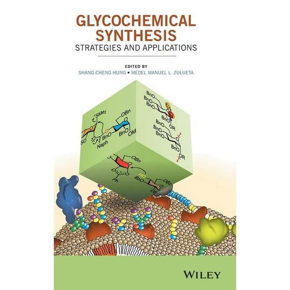 Glycochemical Synthesis: Strategies and Applications, (Hardcover)
