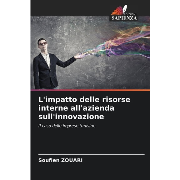 L'impatto delle risorse interne all'azienda sull'innovazione, (Paperback)
