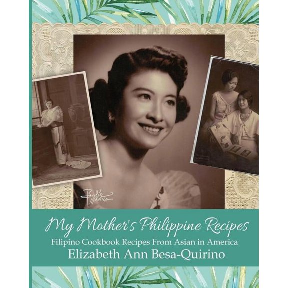 My Mother's Philippine Recipes: Filipino Cookbook Recipes from Asian in America, (Paperback)