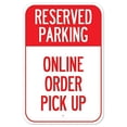 thumbnail image 1 of SignMission A-1218-25448 Public Safety Sign - Reserved Parking Online Order Pick Up, 1 of 1