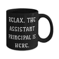 thumbnail image 2 of Joke Assistant principal 11oz 15oz Mug, Relax. The Assistant, Special Gifts for Friends from Friends, Birthday Unique Gifts, Gifts for coworkers, What to get coworkers for gifts, Christmas gifts for, 2 of 2