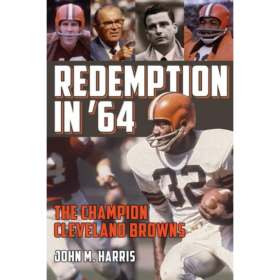 Redemption in '64: The Champion Cleveland Browns, (Paperback)