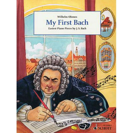 My First Bach : Easiest Piano Pieces by J.S. Bach