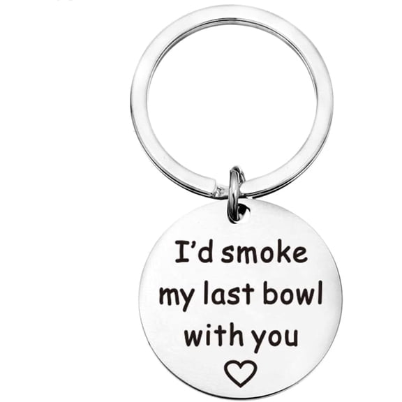 Best Friends Gifts Keychain for Women I'd Smoke My Last Bowl with You Keyring for BFF Best Friend Sister Christmas Birthday Gifts for Besties Friendship Gift Keychains
