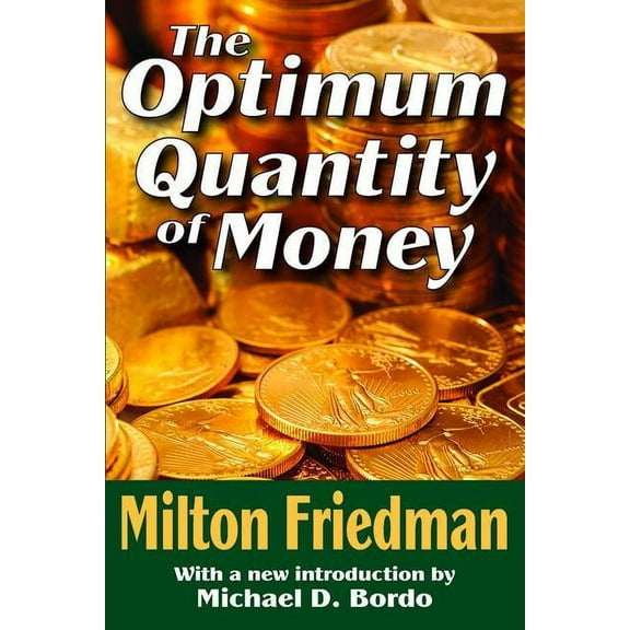 The Optimum Quantity of Money, (Paperback)