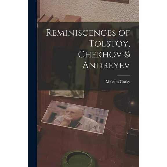 Reminiscences of Tolstoy, Chekhov & Andreyev, (Paperback)