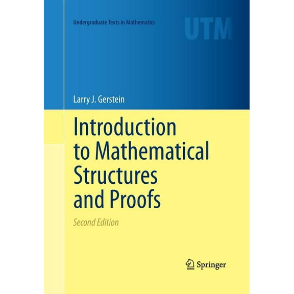 Undergraduate Texts in Mathematics Introduction to Mathematical Structures and Proofs, (Paperback)